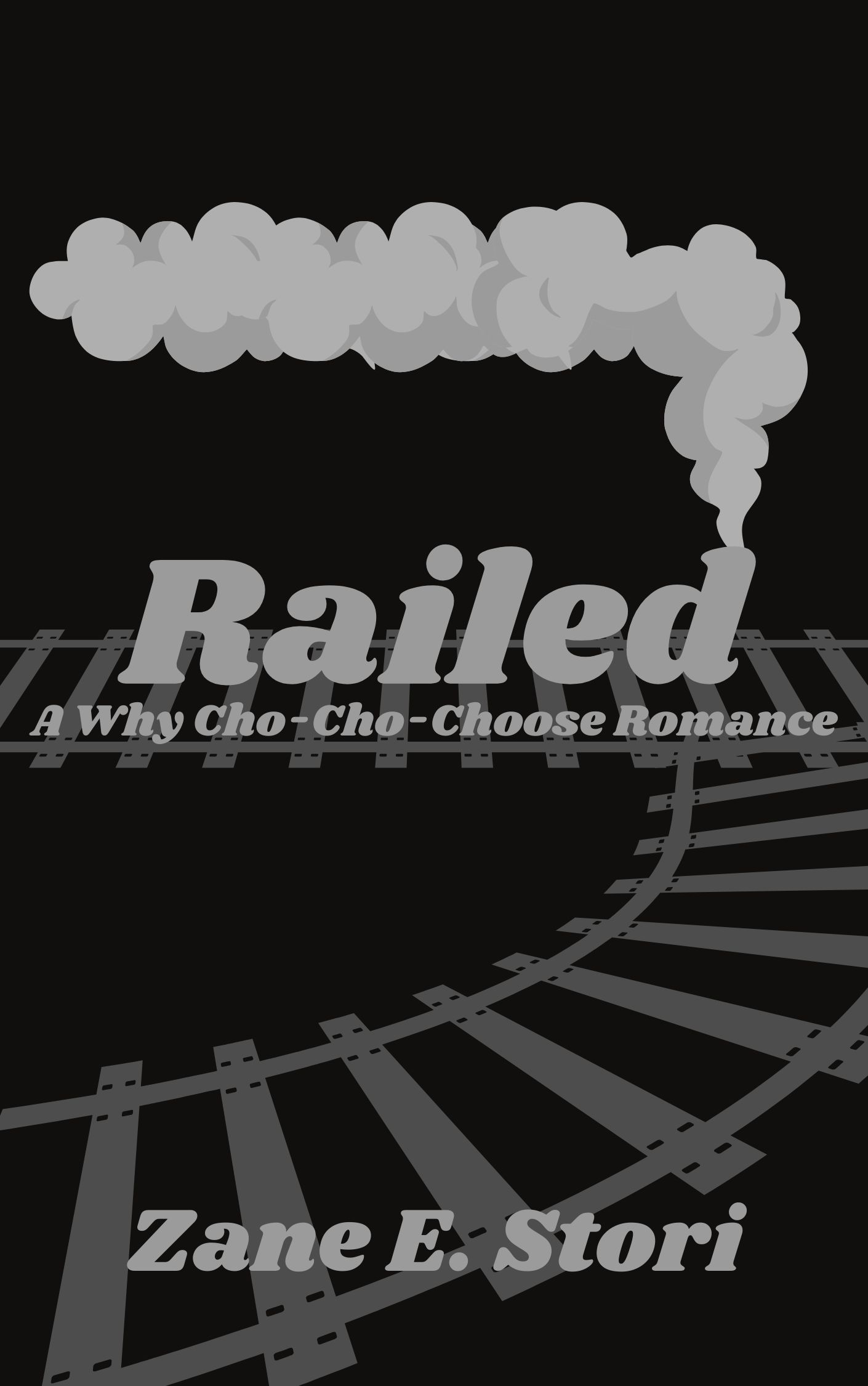 Railed: A Why Cho-Cho-Choose Romance (Kindle Edition)