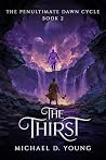 The Thirst by Michael D. Young The Thirst by Michael D. Young
