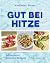 Gut bei Hitze by Katharina Seiser