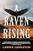 A Raven Rising by Lawrie Johnston