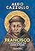 Francisco: El santo humilde que cambió el mundo | «HOMBRES COMO ESTOS, NACE UNO CADA MIL AÑOS. HACE DOS MIL AÑOS, JESÚS. EN EL MILENIO ANTERIOR, BUDA. ... TUVIMOS A SAN FRANCISCO». (Spanish Edition)