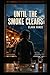 Until the Smoke Clears by Amanda Jay