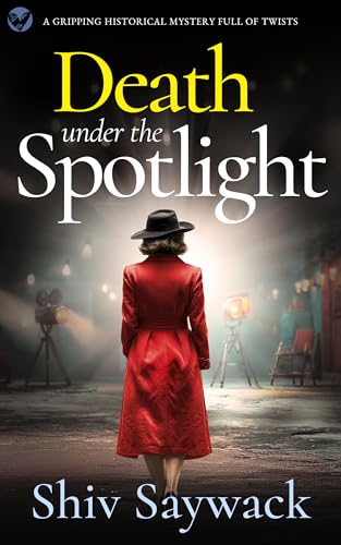 DEATH UNDER THE SPOTLIGHT a completely gripping and addictive historical mystery (Alexandra Raven Mysteries Book 3)