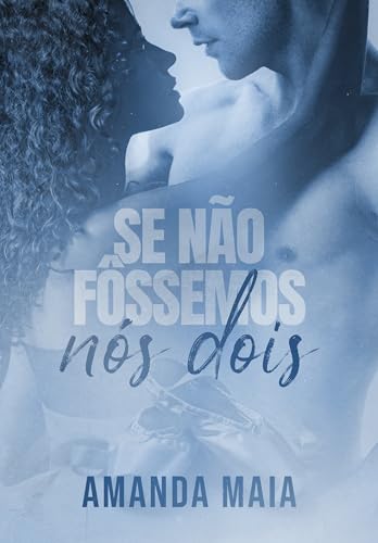 Se Não Fôssemos Nós Dois (Portuguese Edition)