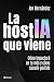 La hostIA que viene: Cómo i...