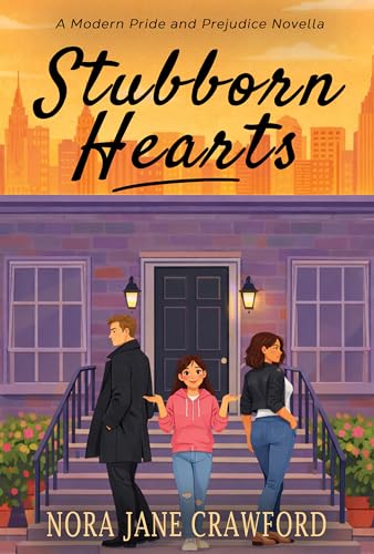Stubborn Hearts: A Modern Pride and Prejudice Novella (Modern Pride & Prejudice: The Darcy and Elizabeth What If Series Book 2)