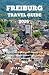 FREIBURG TRAVEL GUIDE 2026:...
