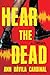 Hear the Dead by Ann Dávila Cardinal