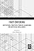Fact-Checking: Institutions, Practices, Publics, Algorithms and Artificial Intelligence