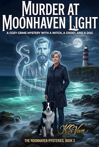 Murder at Moonhaven Light: A Cozy Crime Mystery with a Witch, a Ghost, and a Dog (The Moonhaven Mysteries Book 2)