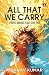 All That We Carry by Abhinav Kumar