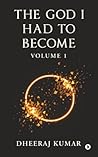 THE GOD I HAD TO BECOME: Volume 1