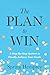 The PLAN to WIN by Spring Hempsey