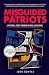 MISGUIDED PATRIOTS