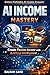 AI Income Blueprint: A Begi...