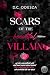 SCARS of the beautiful VILL...