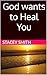 God wants to Heal You