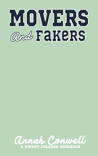 Movers and Fakers: a sweet college romance (RomCom University Book 3)