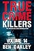 True Crime Killers Volume 14 by Ben Oakley