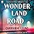 Wonderland Road: A Novel