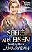 Seele aus Eisen: Eine paranormale Liebesgeschichte mit einem milliardenschweren Werwolf (German Edition)