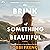 The Brink of Something Beautiful: A Novel