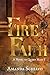 Fire and Faith: A Novel of ...