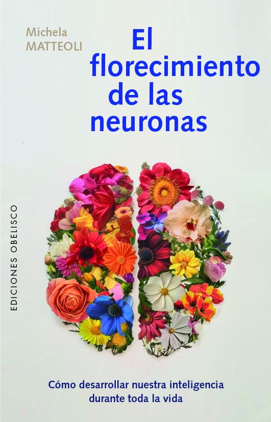 El florecimiento de las neuronas (Spanish Edition)