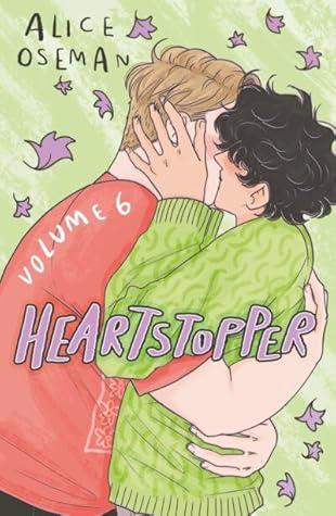 Heartstopper: Volume Six (Heartstopper, #6)
