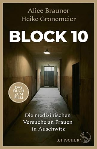 Block 10: Die medizinischen Versuche an Frauen in Auschwitz (German Edition)