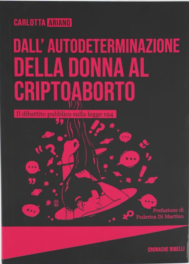 Dall'autodeterminazione della donna al criptoaborto: Il dibattito pubblico sulla legge 194