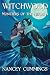 Witchwood (Monsters of the Nexus Book 4)