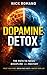 Dopamine Detox by Nick Romano