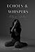Echoes & Whispers