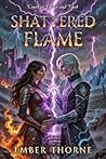Shattered Flame: Court of Ember and Frost