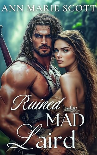 Ruined by the Mad Laird: A Scottish Medieval Historical Romance Novel (Highland Bride Hunt Book 5)