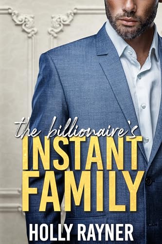 The Billionaire's Instant Family (Deals and Daddies Book 1)