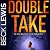 Double Take: Dead Ends, Book 1