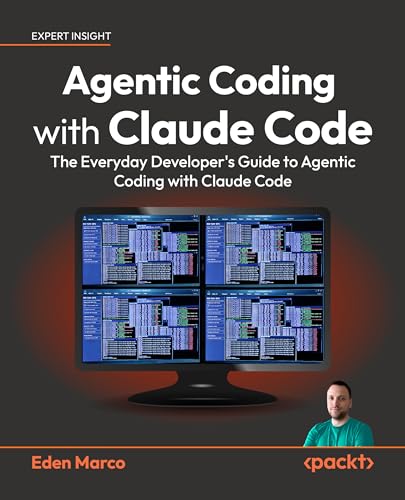 Agentic Coding with Claude Code: The everyday developer's guide to agentic coding with Claude Code (Kindle Edition)