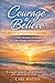 Courage to Believe: 30 Days...