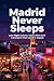 Madrid Never Sleeps: Late-N...