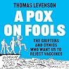A Pox on Fools: T...