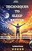TECHNIQUES TO SLEEP BETTER - AND WHY YOU NEED TO by Melly B Honey