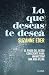 Lo que deseas te desea: El ...
