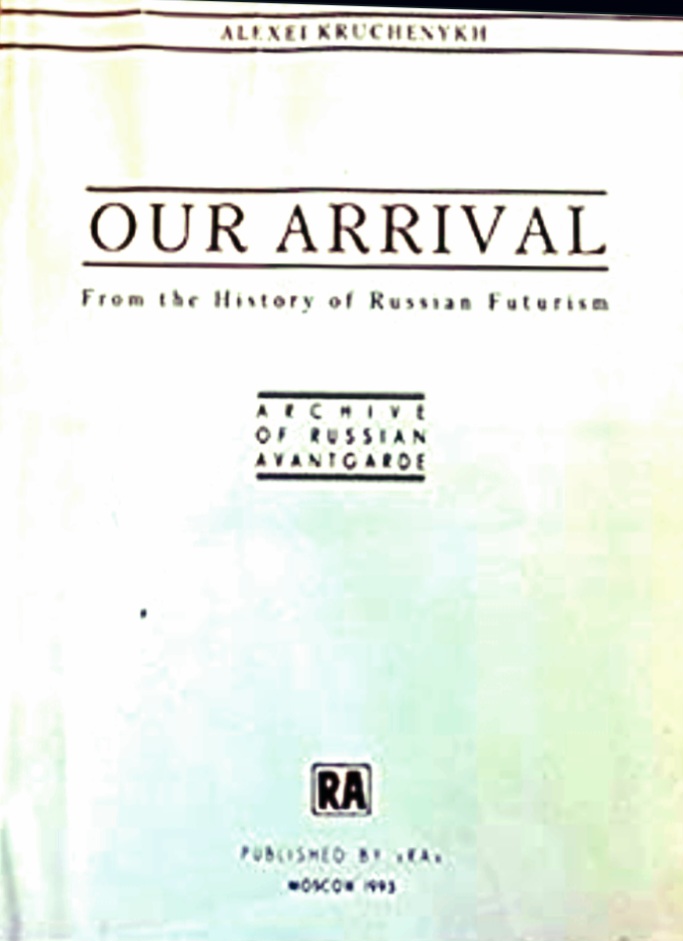 Our Arrival: From the history of Russian Futurism (Paperback)