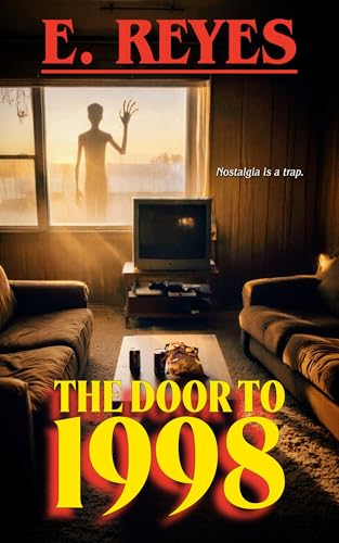 The Door to 1998: A Liminal Space Horror Story (Kindle Edition)