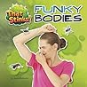 Funky Bodies (That Stinks!)
