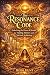 The Resonance Code: Unlocking the Power of Sound for Healing, Memory, and Spiritual Awakening (The Reality of Resonance Series by Heidi Hunt)