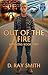 Out of the Fire: Hansons Book 2: A clean adventure romance