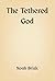 The Tethered God